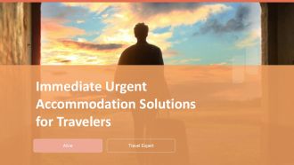 Immediate Urgent Accommodation Solutions For Travelers PPT Slides ST AI