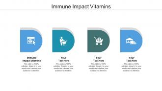 Immune impact vitamins ppt powerpoint presentation slides maker cpb