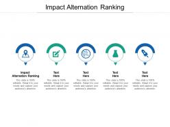 Impact alternation ranking ppt powerpoint presentation icon layout cpb