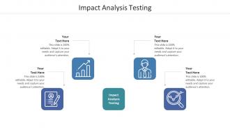 Impact Analysis Testing Ppt Powerpoint Presentation Portfolio Topics Cpb