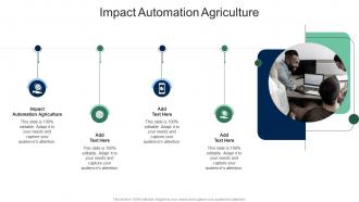 Impact Automation Agriculture In Powerpoint And Google Slides Cpb