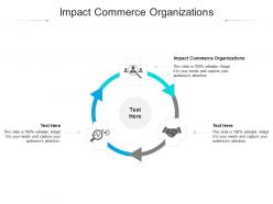Impact commerce organizations ppt powerpoint presentation inspiration slides cpb