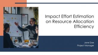 Impact Effort Estimation On Resource Allocation Efficiency PPT Sample AT Impact Effort Estimation On Resource Allocation Efficiency PPT Sample AT