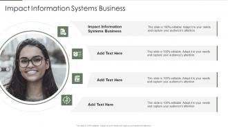 Impact Information Systems Business In Powerpoint And Google Slides Cpb
