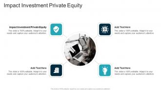 Impact Investment Private Equity In Powerpoint And Google Slides Cpb
