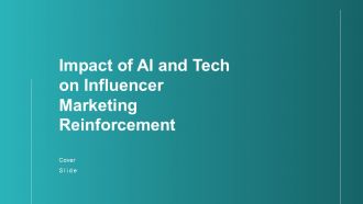 Impact Of AI And Tech On Influencer Marketing Reinforcement PPT Summary ACP
