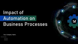 Impact Of Automation On Business Processes Powerpoint Presentation Slides