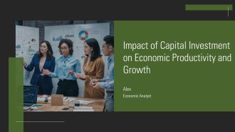 Impact Of Capital Investment On Economic Productivity And Growth PPT Slides AT