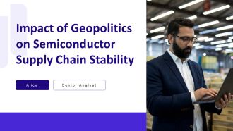 Impact Of Geopolitics On Semiconductor Supply Chain Stability PPT Mockup AT