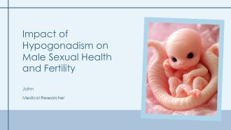 Impact Of Hypogonadism On Male Sexual Health And Fertility PPT Presentation AT