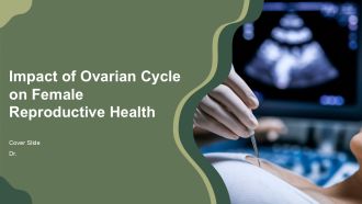 Impact Of Ovarian Cycle On Female Reproductive Health PPT Designs AT