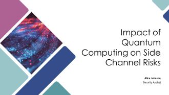 Impact Of Quantum Computing On Side Channel Risks PPT Designs AT