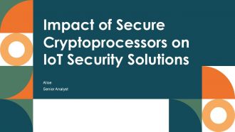 Impact Of Secure Cryptoprocessors On Iot Security Solutions PPT Example ACP