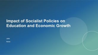 Impact Of Socialist Policies On Education And Economic Growth PPT PowerPoint ACP