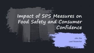 Impact Of SPS Measures On Food Safety And Consumer Confidence PPT Graphics ACP
