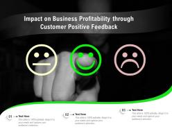 Impact on business profitability through customer positive feedback
