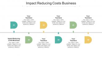 Impact Reducing Costs Business Ppt Powerpoint Presentation Infographic Template Aids Cpb
