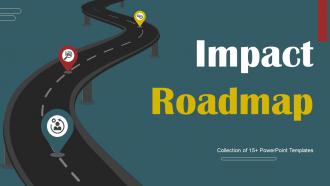 Impact Roadmap Powerpoint Ppt Template Bundles
