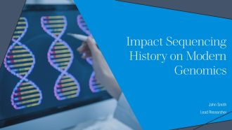 Impact Sequencing History On Modern Genomics PPT Presentation AT