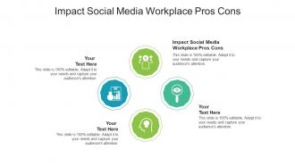 Impact Social Media Workplace Pros Cons Ppt Powerpoint Presentation Icon Styles Cpb