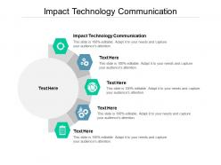 Impact technology communication ppt powerpoint presentation summary graphics tutorials cpb
