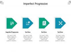 Imperfect progressive ppt powerpoint presentation inspiration visual aids cpb