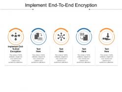 Implement end to end encryption ppt powerpoint presentation gallery backgrounds cpb