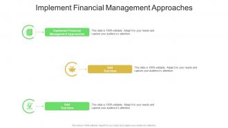 Implement Financial Management Approaches In Powerpoint And Google Slides Cpb
