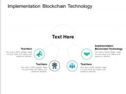 Implementation blockchain technology ppt powerpoint presentation file template cpb