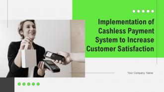 Implementation Of Cashless Payment System To Increase Customer Satisfaction Complete Deck