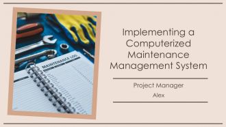 Implementing A Computerized Maintenance Management System PPT Information AT