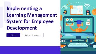 Implementing A Learning Management System For Employee Development PPT Presentation AT