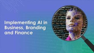 Implementing AI In Business Branding And Finance Powerpoint Presentation Slides