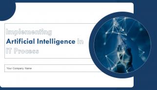 Implementing Artificial Intelligence In IT Process Powerpoint Presentation Slides