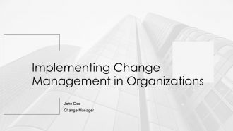 Implementing Change Management In Organizations PPT Summary AT