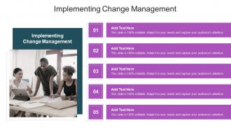 Implementing Change Management In Powerpoint And Google Slides Cpb