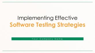 Implementing Effective Software Testing Strategies Powerpoint Presentation Slides