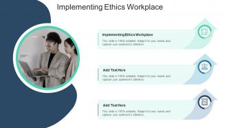 Implementing Ethics Workplace In Powerpoint And Google Slides Cpb