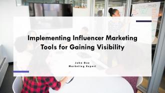 Implementing Influencer Marketing Tools For Gaining Visibility PPT Summary ACP