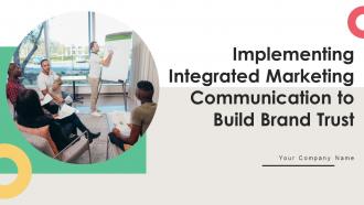 Implementing Integrated Marketing Communication To Build Brand Trust MKT CD V