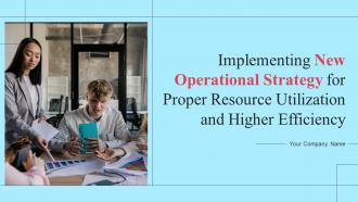 Implementing New Operational Strategy For Proper Resource Utilization And Higher Efficiency Strategy CD