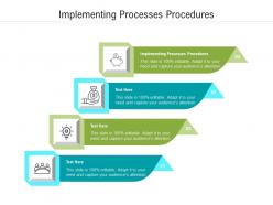 Implementing processes procedures ppt powerpoint presentation layouts model cpb