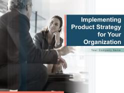 Implementing Product Strategy For Your Organization Powerpoint Presentation Slides