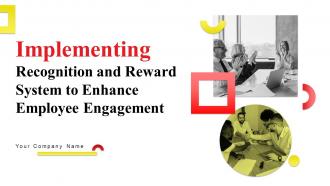Implementing Recognition And Reward System To Enhance Employee Engagement Powerpoint Ppt Template Bundles DK MD