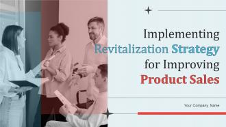 Implementing Revitalization Strategy For Improving Product Sales Powerpoint Presentation Slides