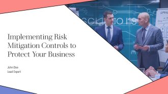 Implementing Risk Mitigation Controls To Protect Your Business PPT PowerPoint AT
