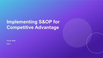 Implementing S And OP For Competitive Advantage PPT Information AT