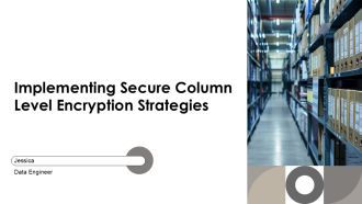 Implementing Secure Column Level Encryption Strategies PPT Information AT