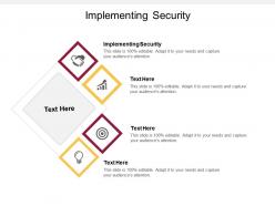 Implementing security ppt powerpoint presentation show graphic tips cpb