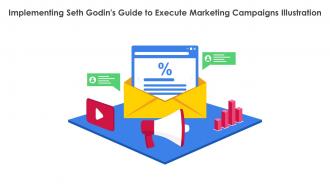 Implementing Seth Godins Guide To Execute Marketing Campaigns Illustration